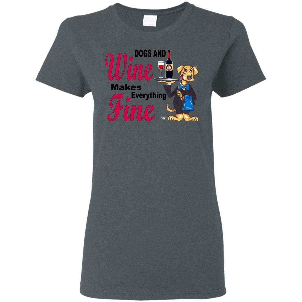 T-Shirts Dark Heather / S WineyBitches.co "Dogs and Wine Makes Everything Fine" Ladies' T-Shirt WineyBitchesCo