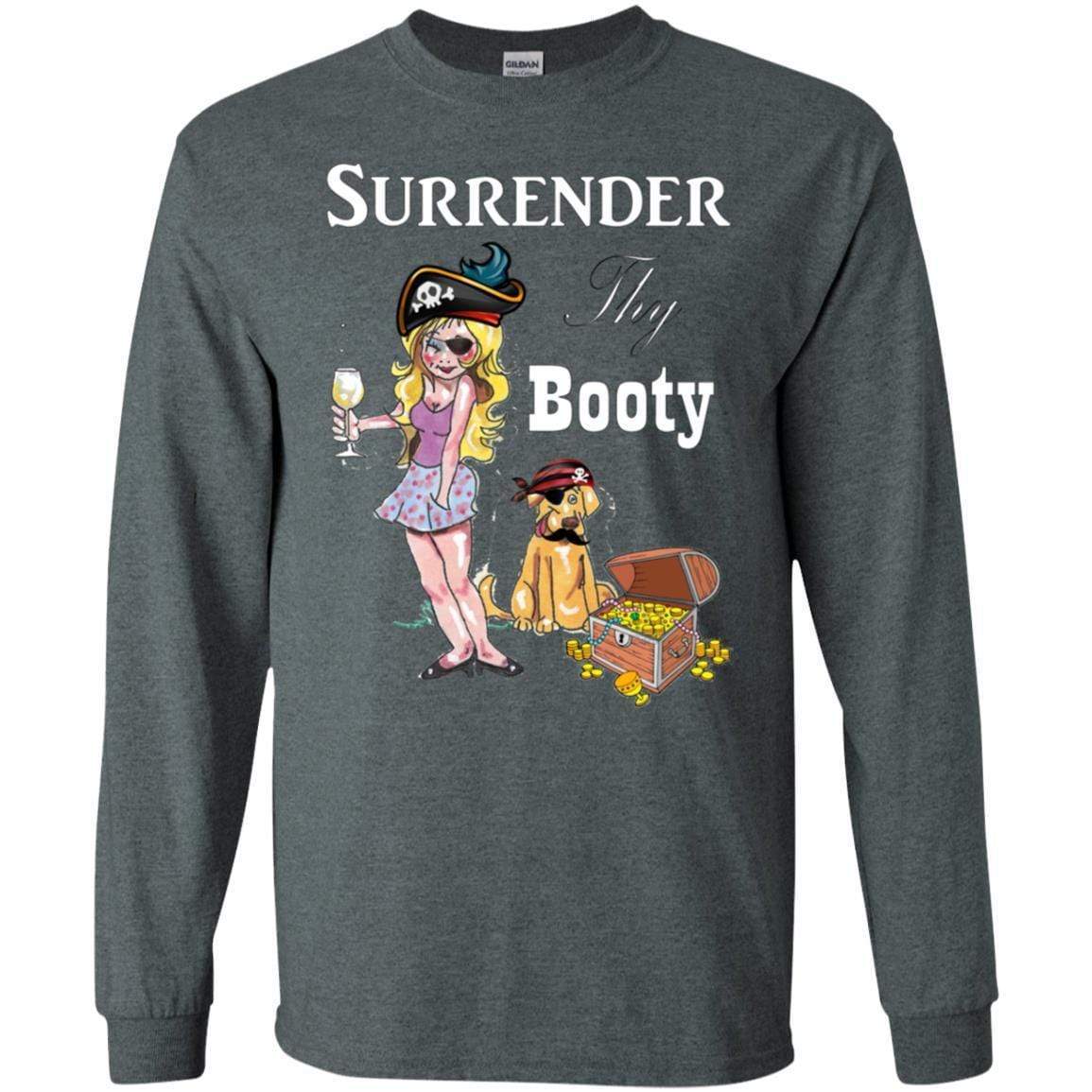T-Shirts Dark Heather / S WineyBitches.Co Surrender Thy Booty LS Ultra Cotton T-Shirt WineyBitchesCo
