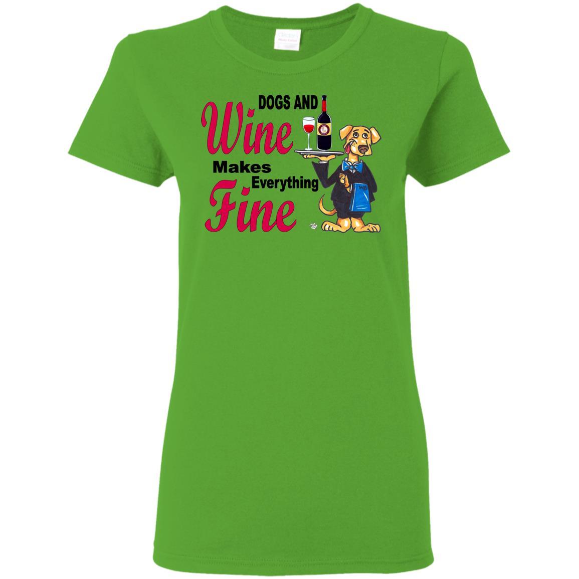 T-Shirts Electric Green / S WineyBitches.co "Dogs and Wine Makes Everything Fine" Ladies' T-Shirt WineyBitchesCo