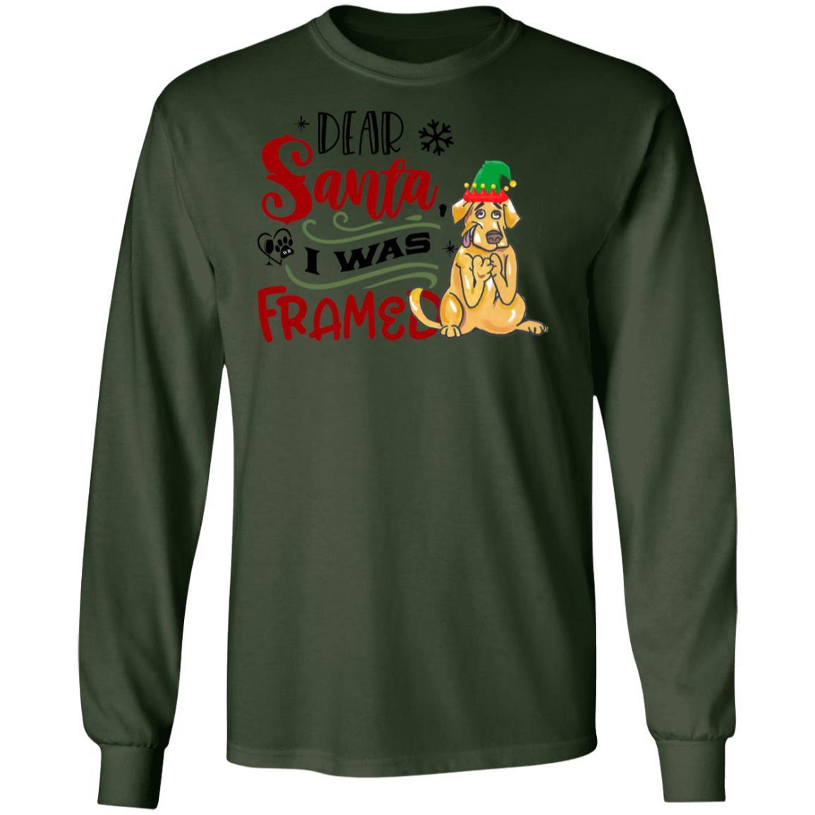 T-Shirts Forest Green / S WineyBitches.Co "Dear Santa I Was Framed" LS Ultra Cotton T-Shirt WineyBitchesCo