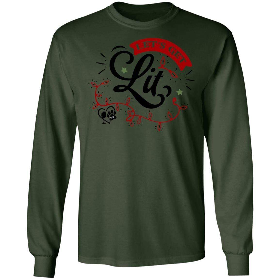 T-Shirts Forest Green / S WineyBitches.Co "Let's Get Lit" LS Ultra Cotton T-Shirt WineyBitchesCo