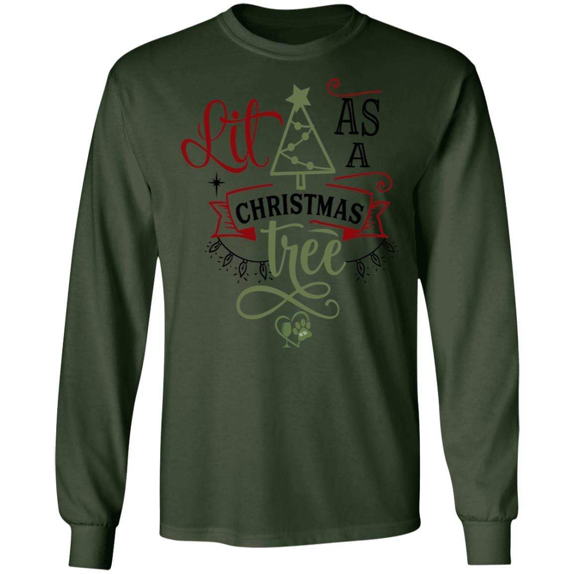 T-Shirts Forest Green / S WineyBitches.Co "Lit As A Christmas Tree" LS Ultra Cotton T-Shirt WineyBitchesCo
