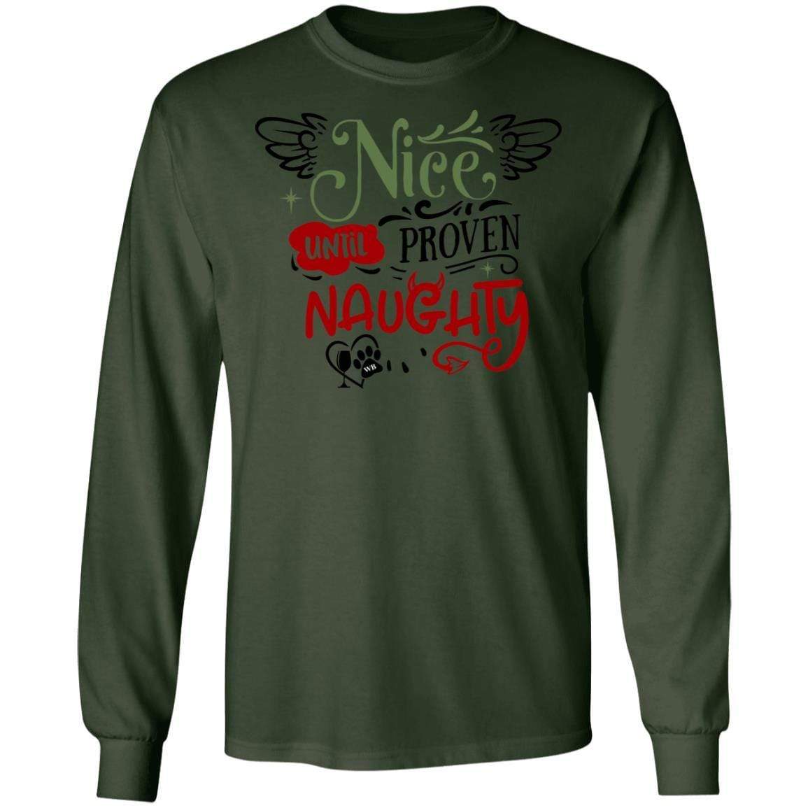 T-Shirts Forest Green / S WineyBitches.Co "Nice Until Proven Naughty" LS Ultra Cotton T-Shirt WineyBitchesCo