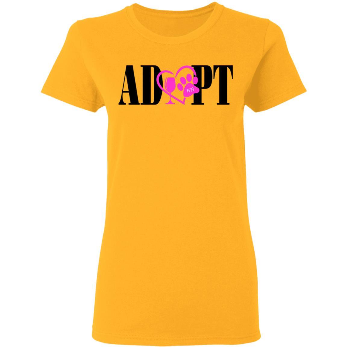 T-Shirts Gold / S WineyBitches.Co “Adopt” Ladies' 5.3 oz. T-Shirt-Pink Heart- Blk Lettering WineyBitchesCo