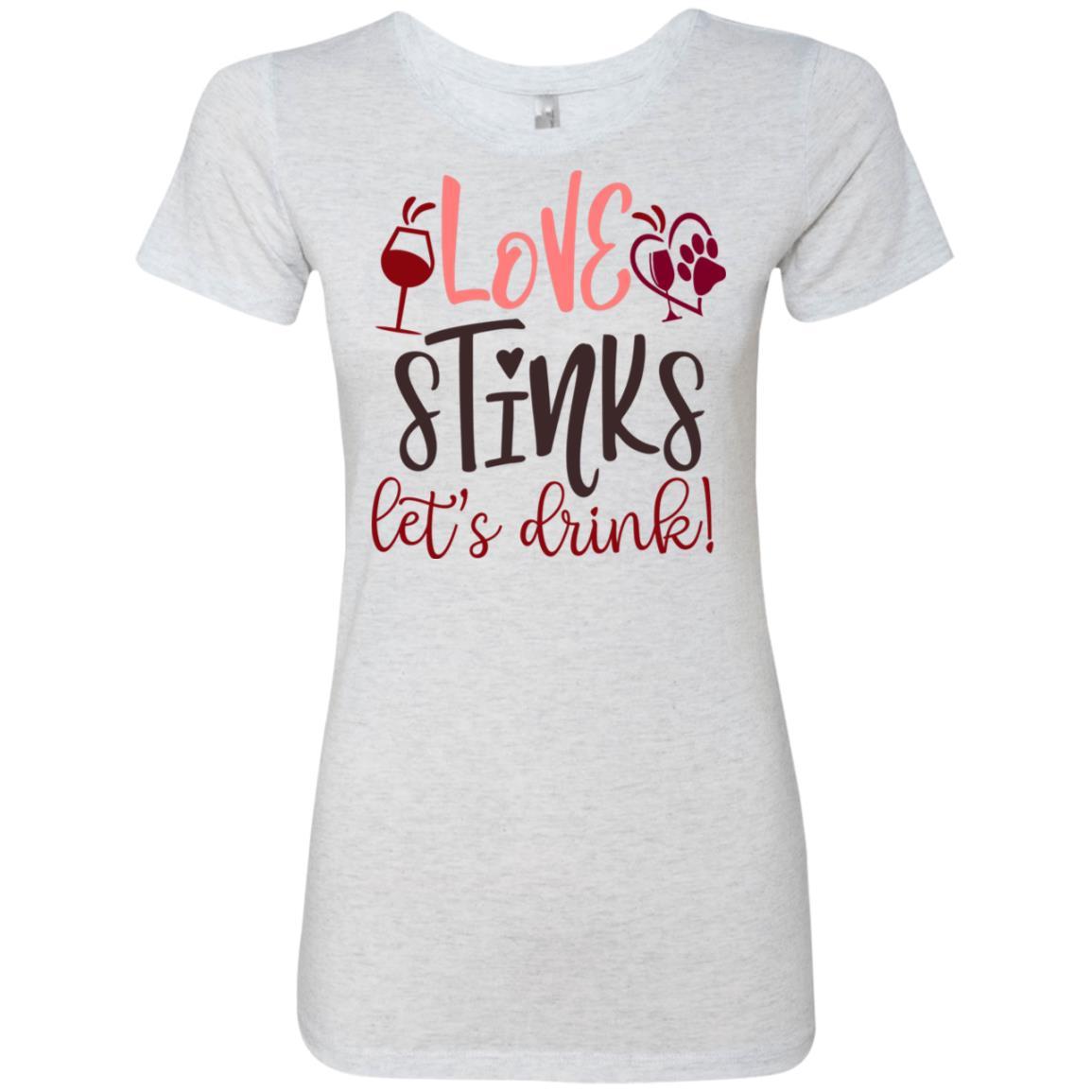 T-Shirts Heather White / S Winey Bitches Co "Love Stinks, Let's Drink" Ladies' Triblend T-Shirt WineyBitchesCo