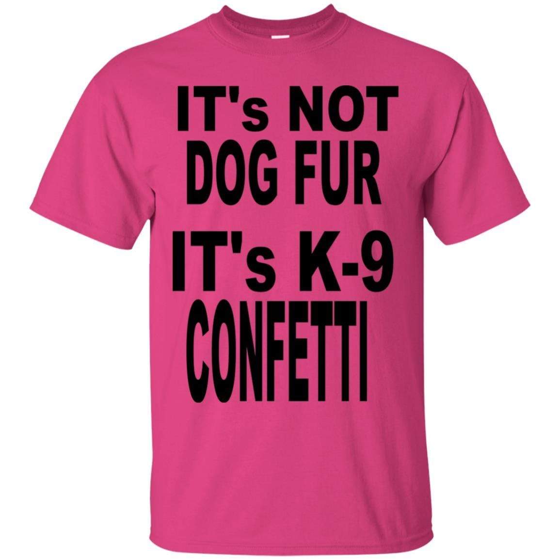 T-Shirts Heliconia / S WineyBitches.co "K9 Confetti" Bold Ultra Cotton T-Shirt-Blk Letters WineyBitchesCo