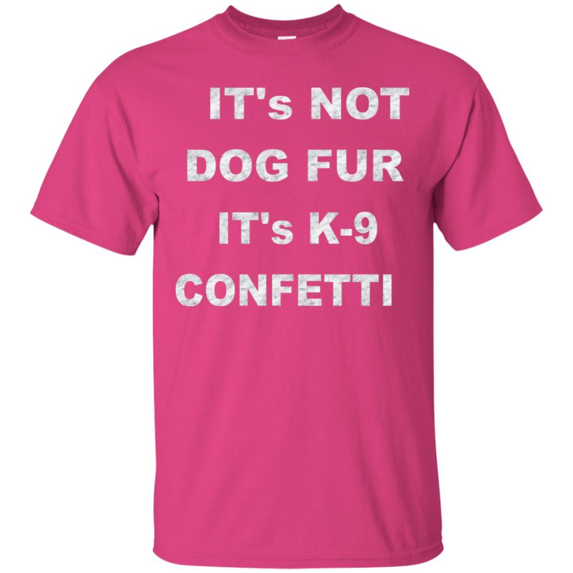 T-Shirts Heliconia / S WineyBitches.co "K9 Confetti" Ultra Cotton T-Shirt WineyBitchesCo