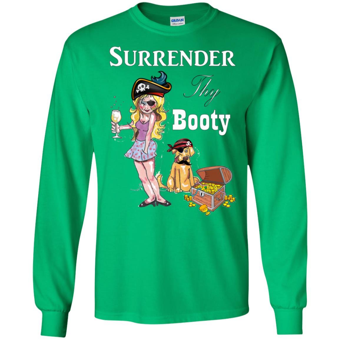 T-Shirts Irish Green / S WineyBitches.Co Surrender Thy Booty LS Ultra Cotton T-Shirt WineyBitchesCo