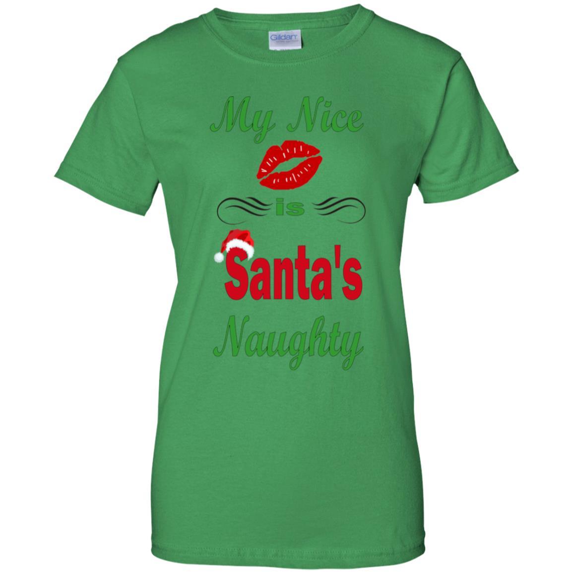 T-Shirts Irish Green / X-Small WineyBitches.co My Nice Is Santa's Naughty Ladies' 100% Cotton T-Shirt WineyBitchesCo
