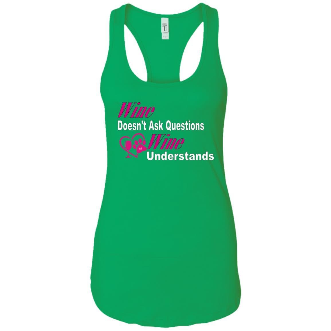 T-Shirts Kelly Green / X-Small WineyBitches.co "Wine Doesn't Ask Questions" Ladies Racerback Tank-Wht-Pnk WineyBitchesCo