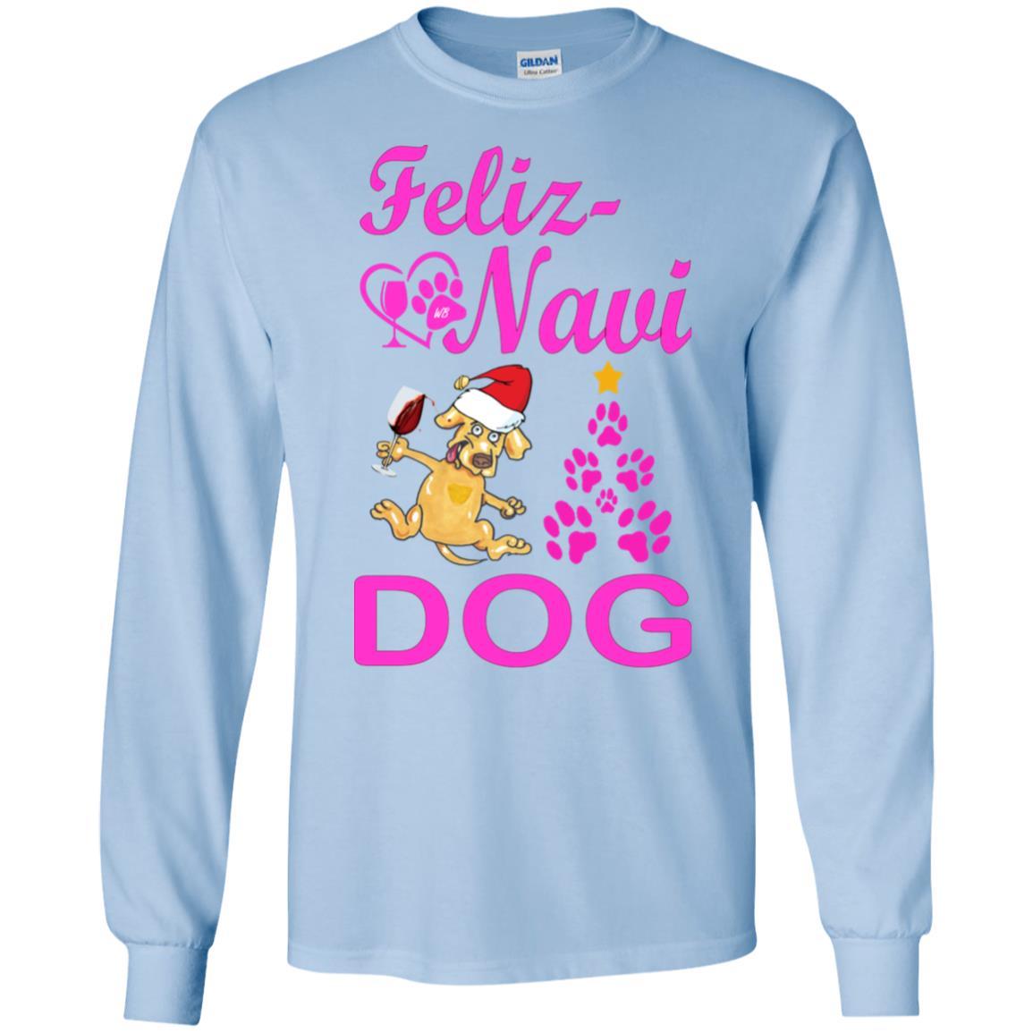 T-Shirts Light Blue / S WineyBitches.co Feliz Navi Dog LS Ultra Cotton T-Shirt WineyBitchesCo