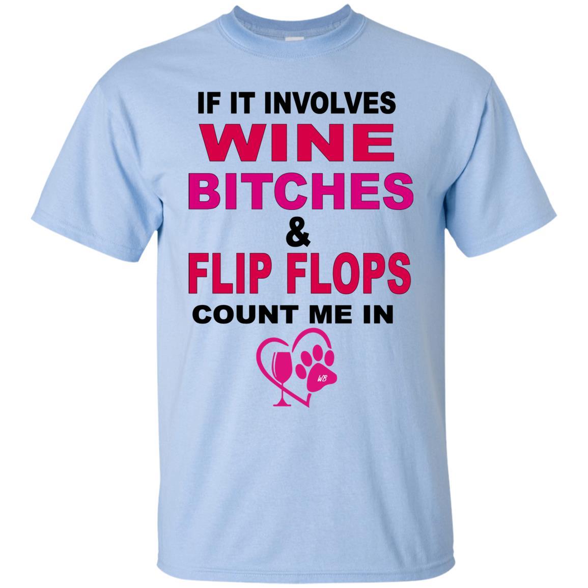 T-Shirts Light Blue / S WineyBitches.co " If It Involves Wine Bitches & Flip Flops I'm In" Ultra Cotton Unisex T-Shirt WineyBitches.co Hilariously Funny T-Shirt for Wine & Dog Lovers WineyBitchesCo