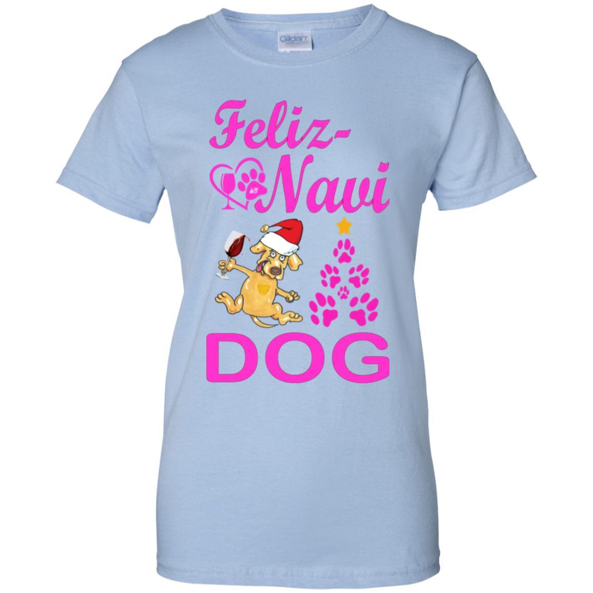 T-Shirts Light Blue / X-Small WineyBitches.co Feliz Navi Dog Ladies' 100% Cotton T-Shirt WineyBitchesCo