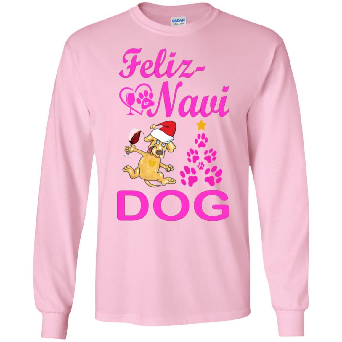 T-Shirts Light Pink / S WineyBitches.co Feliz Navi Dog LS Ultra Cotton T-Shirt WineyBitchesCo