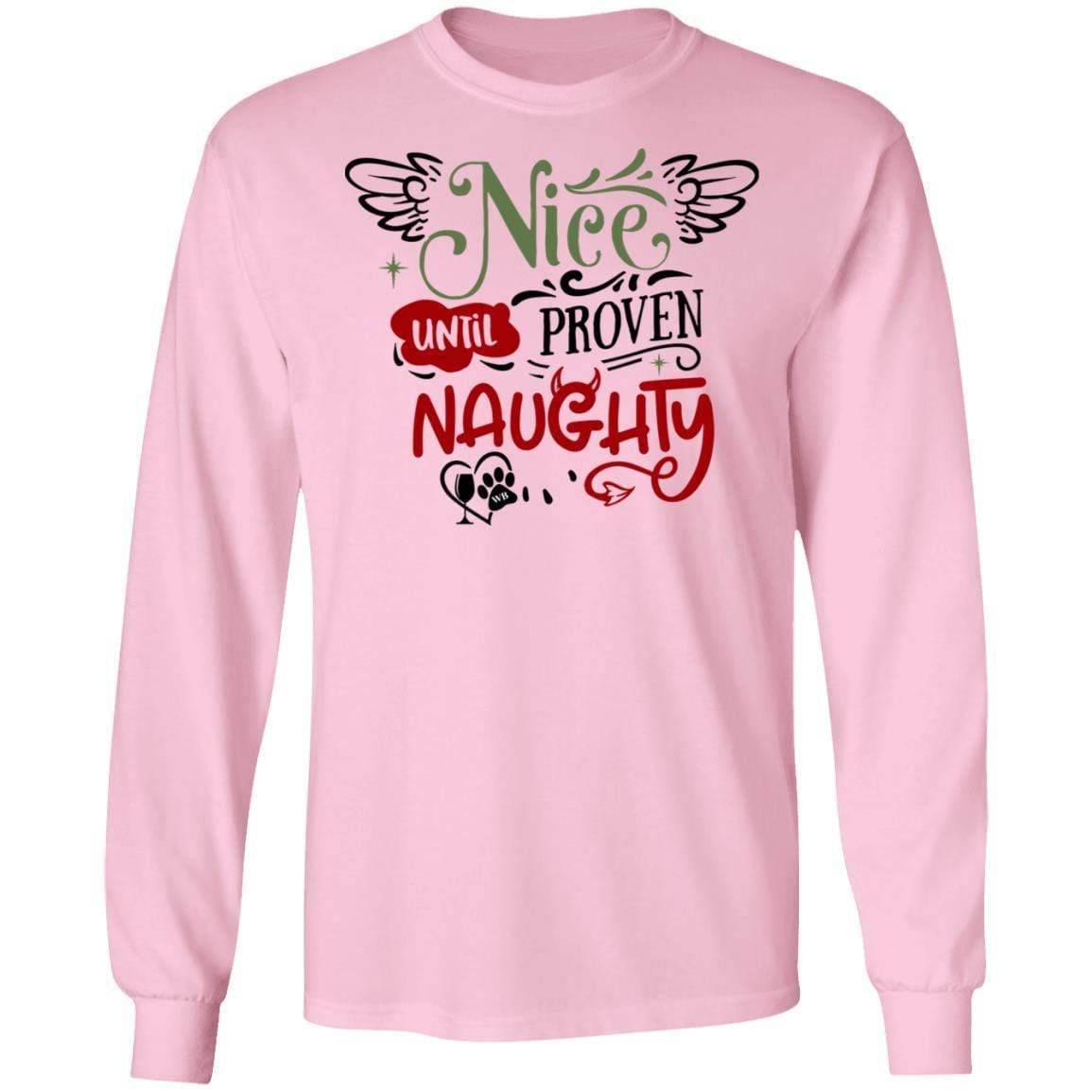 T-Shirts Light Pink / S WineyBitches.Co "Nice Until Proven Naughty" LS Ultra Cotton T-Shirt WineyBitchesCo