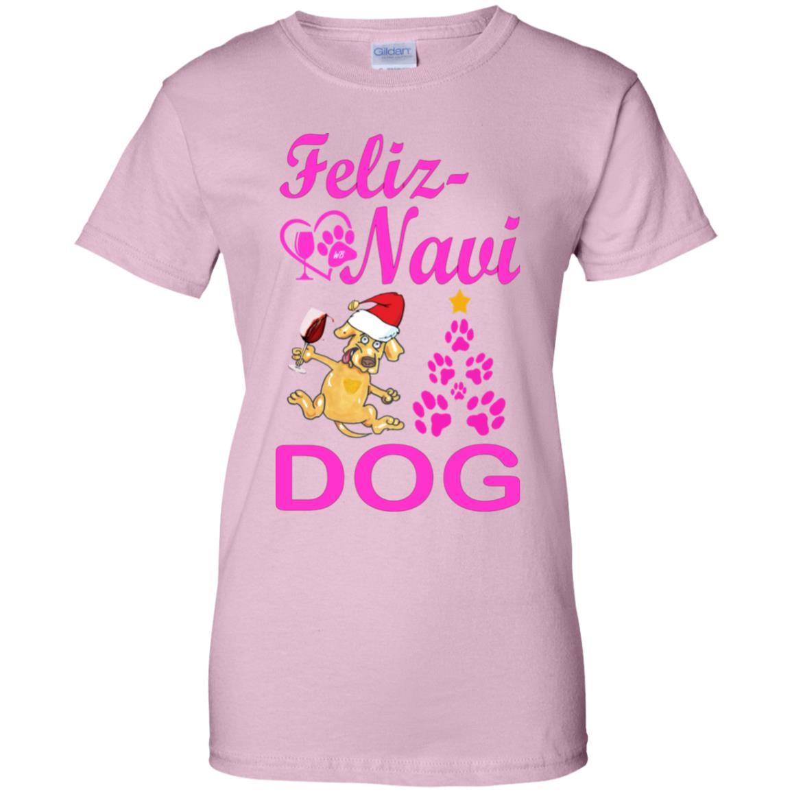 T-Shirts Light Pink / X-Small WineyBitches.co Feliz Navi Dog Ladies' 100% Cotton T-Shirt WineyBitchesCo