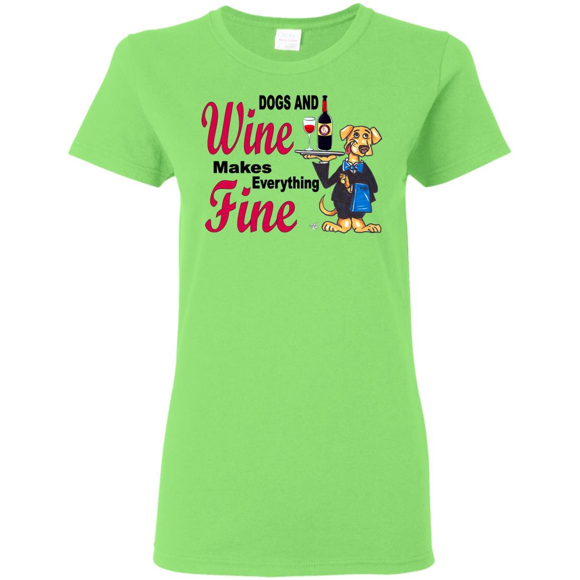 T-Shirts Lime / S WineyBitches.co "Dogs and Wine Makes Everything Fine" Ladies' T-Shirt WineyBitchesCo