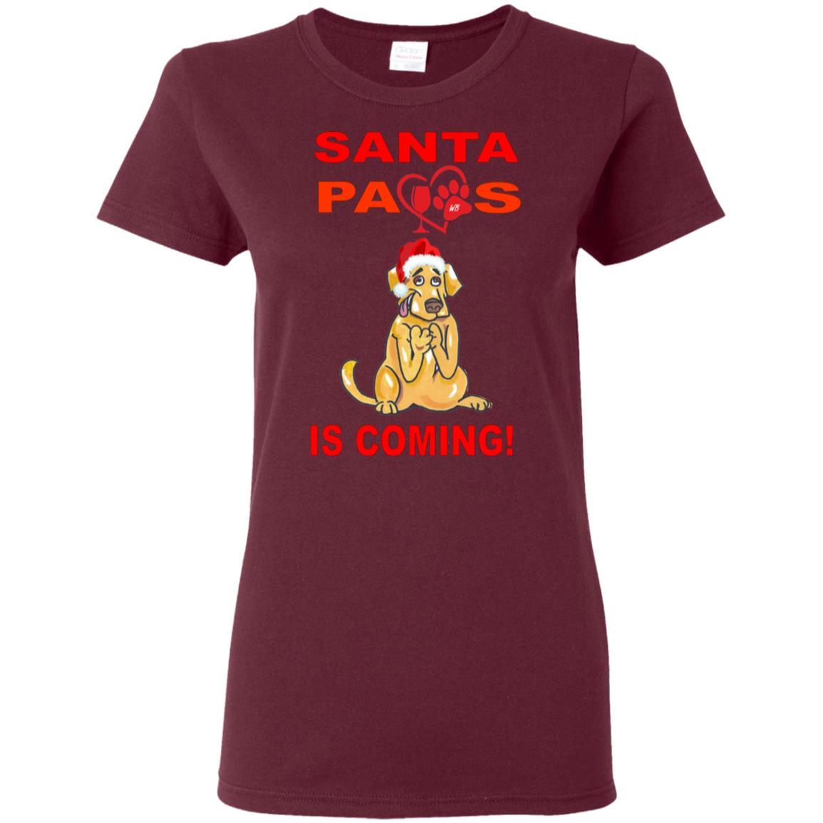 T-Shirts Maroon / S WineyBitches.co "Santa Paws Is Coming" Ladies' 5.3 oz. T-Shirt WineyBitchesCo