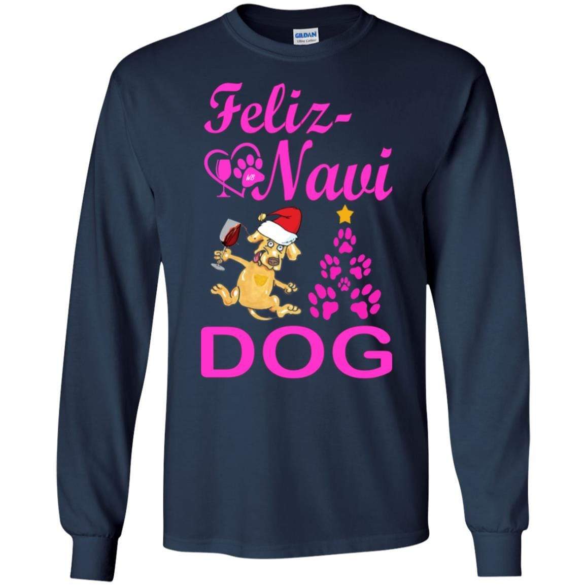 T-Shirts Navy / S WineyBitches.co Feliz Navi Dog LS Ultra Cotton T-Shirt WineyBitchesCo