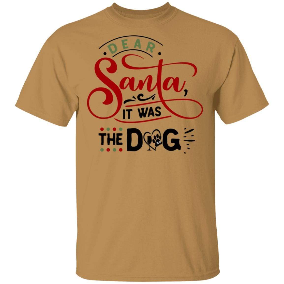T-Shirts Old Gold / S WineyBitches.Co "Dear Santa It Was The Dog" 5.3 oz. T-Shirt WineyBitchesCo