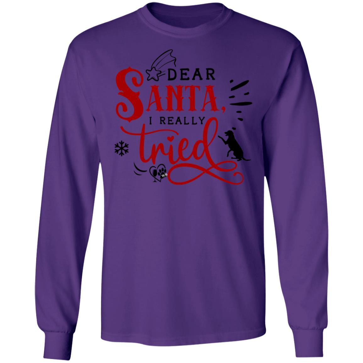 T-Shirts Purple / S WineyBitches.Co "Dear Santa I Really Tried" LS Ultra Cotton T-Shirt WineyBitchesCo