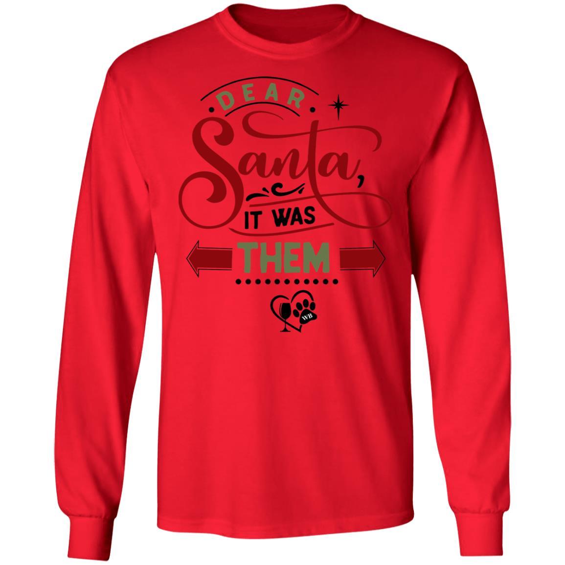 T-Shirts Red / S WineyBitches.Co "Dear Santa It Was Them" LS Ultra Cotton T-Shirt WineyBitchesCo