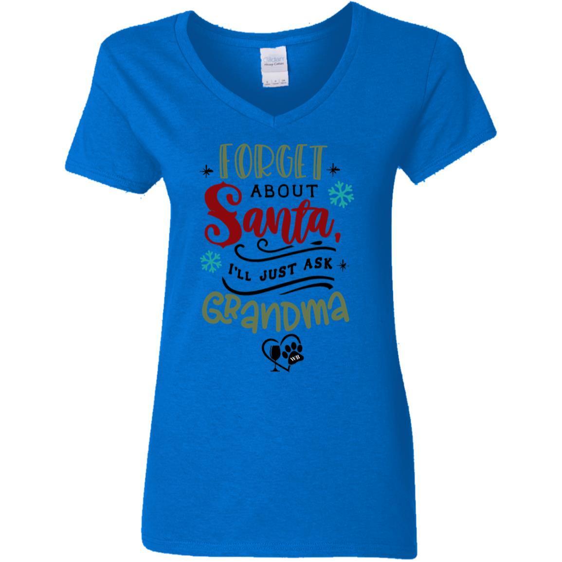 T-Shirts Royal / S WineyBitches.Co " Forget About Santa, I'll Just Ask Grandma" Ladies' 5.3 oz. V-Neck T-Shirt WineyBitchesCo