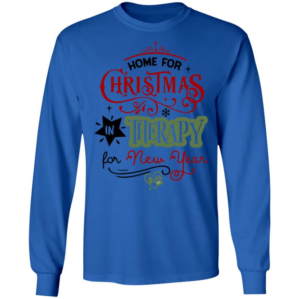 T-Shirts Royal / S WineyBitches.Co 'Home For Christmas In Therapy On New Years" LS Ultra Cotton T-Shirt WineyBitchesCo