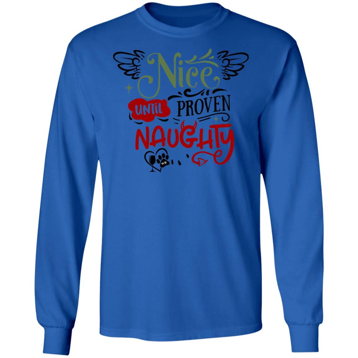 T-Shirts Royal / S WineyBitches.Co "Nice Until Proven Naughty" LS Ultra Cotton T-Shirt WineyBitchesCo