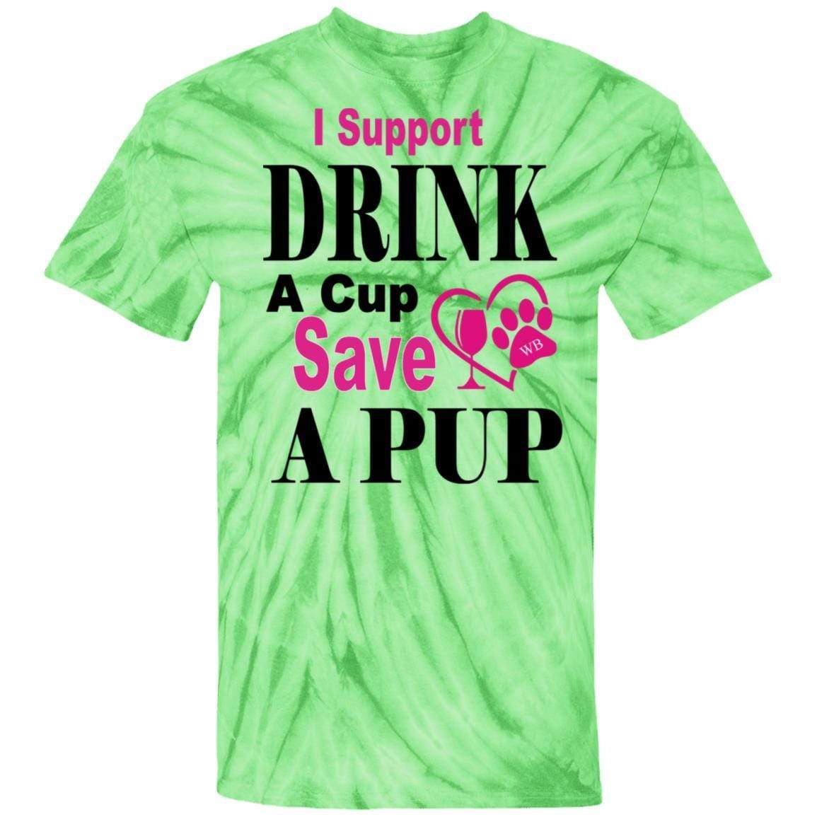 T-Shirts SpiderLime / S WB Drink A Cup Save A Pup 100% Cotton Tie Dye T-Shirt WineyBitchesCo