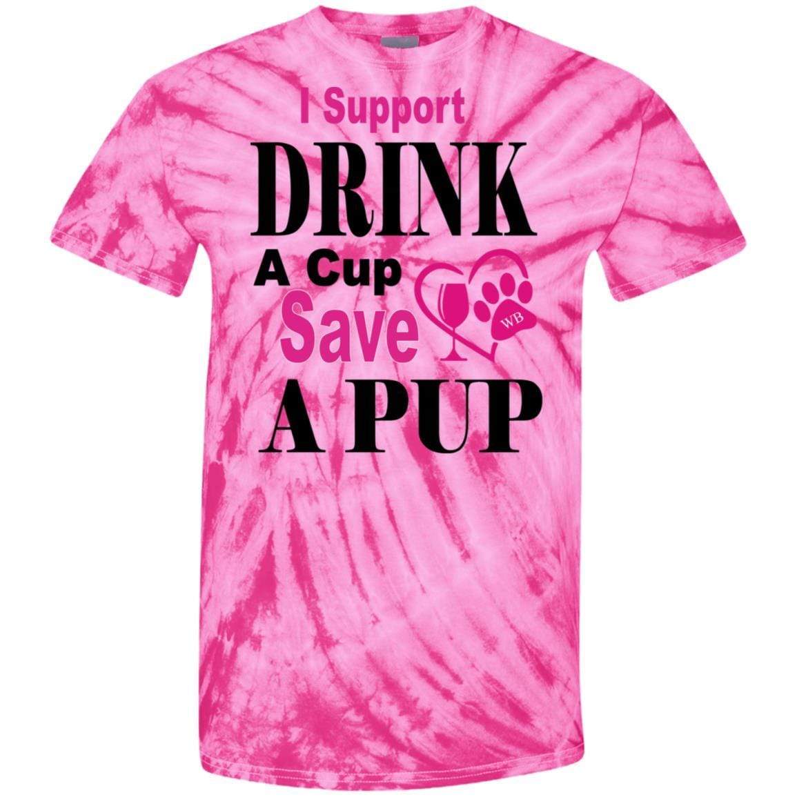 T-Shirts SpiderPink / S WB Drink A Cup Save A Pup 100% Cotton Tie Dye T-Shirt WineyBitchesCo