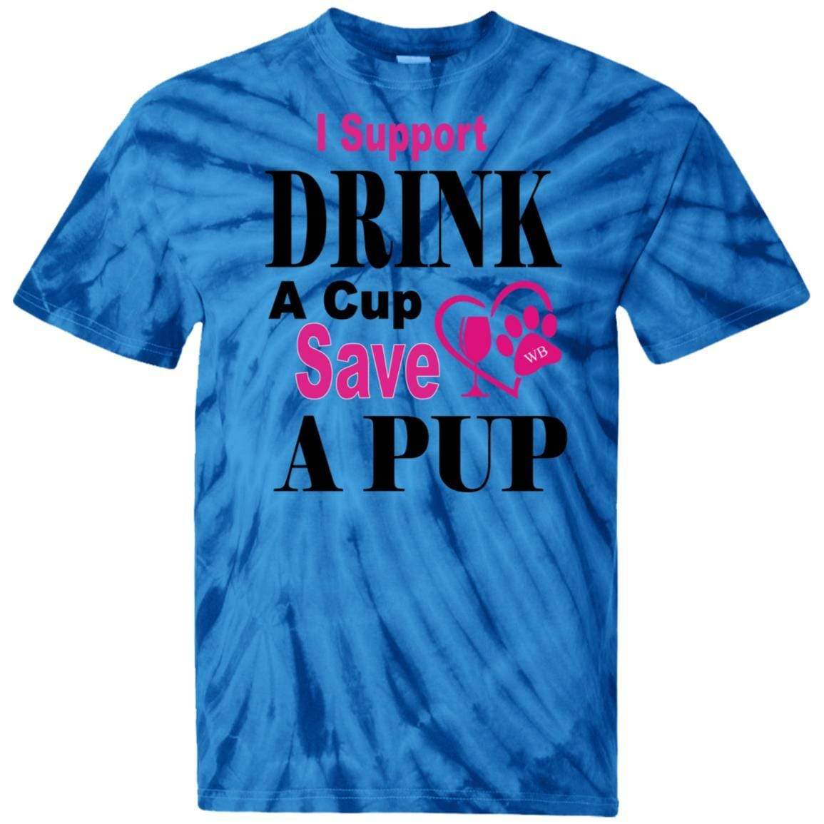 T-Shirts SpiderRoyal / S WB Drink A Cup Save A Pup 100% Cotton Tie Dye T-Shirt WineyBitchesCo