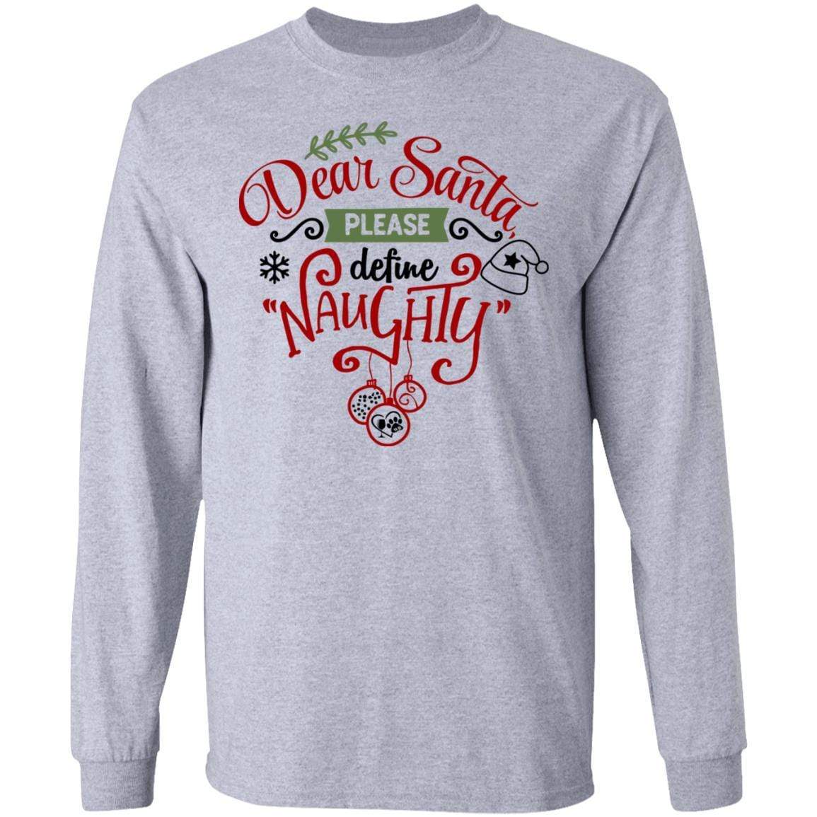 T-Shirts Sport Grey / S WineyBitches.Co "Dear Santa Please Define Naughty" LS Ultra Cotton T-Shirt WineyBitchesCo