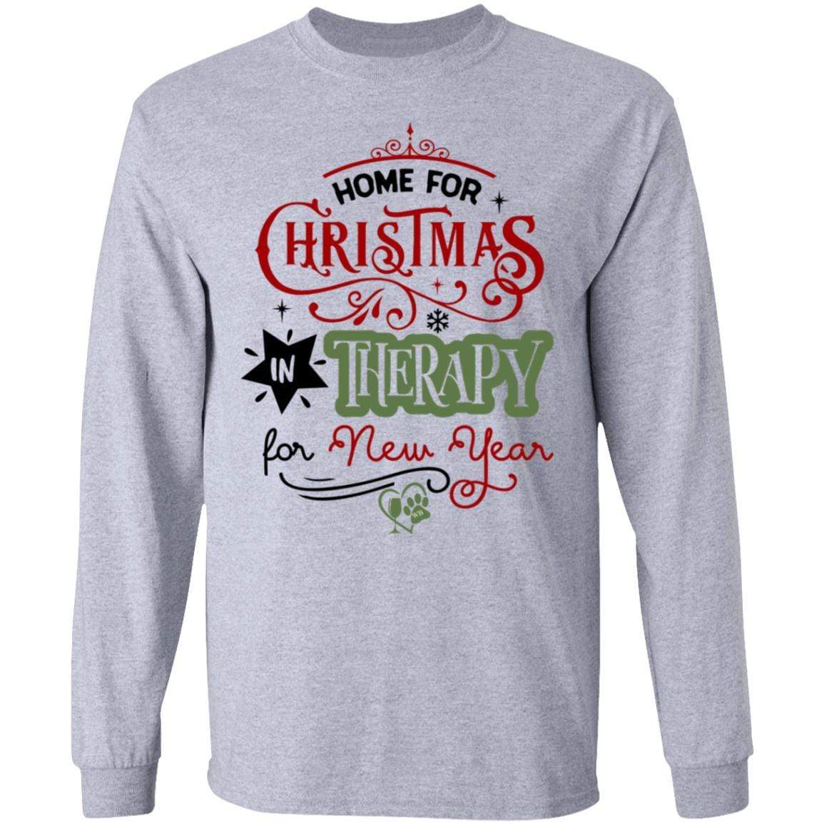 T-Shirts Sport Grey / S WineyBitches.Co 'Home For Christmas In Therapy On New Years" LS Ultra Cotton T-Shirt WineyBitchesCo