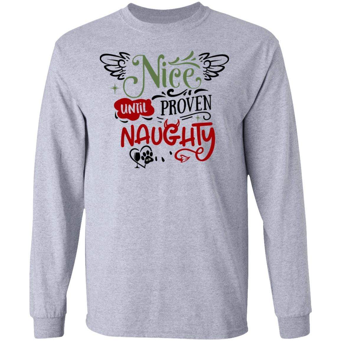 T-Shirts Sport Grey / S WineyBitches.Co "Nice Until Proven Naughty" LS Ultra Cotton T-Shirt WineyBitchesCo