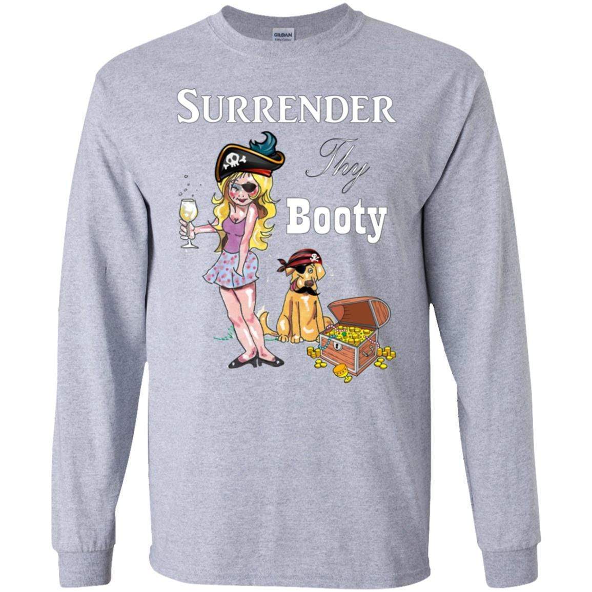 T-Shirts Sport Grey / S WineyBitches.Co Surrender Thy Booty LS Ultra Cotton T-Shirt WineyBitchesCo