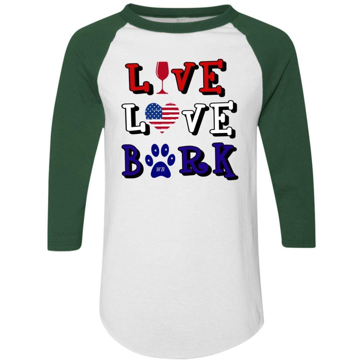 T-Shirts White/Dark Green / S WineyBitches.Co "Live Love Bark" RWB Colorblock Raglan Jersey WineyBitchesCo