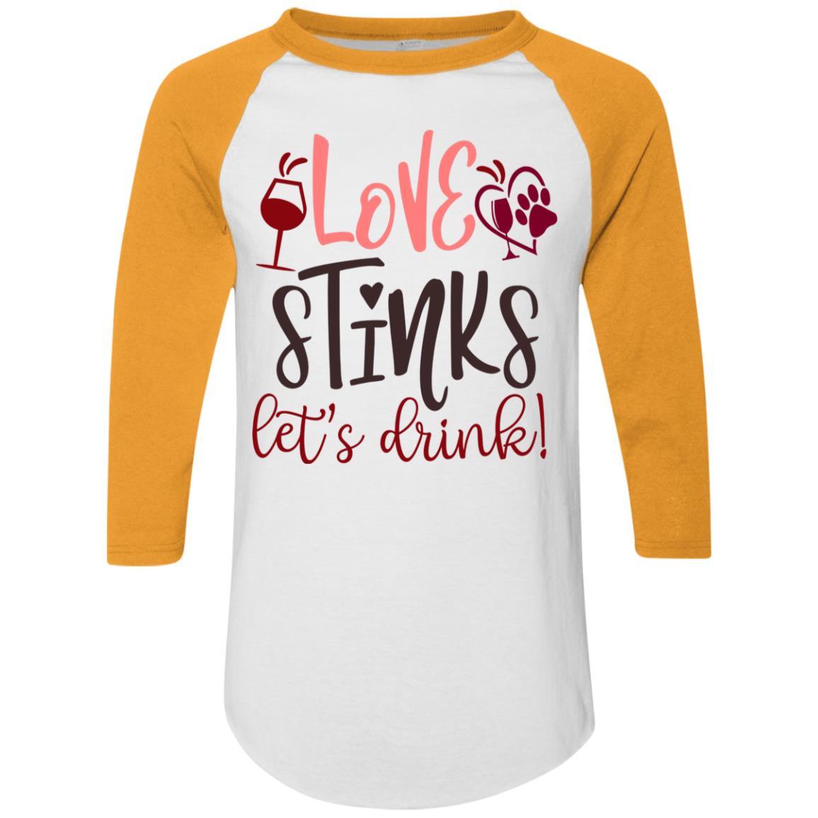 T-Shirts White/Gold / S Winey Bitches Co "Love Stinks, Let's Drink Colorblock Raglan Jersey WineyBitchesCo