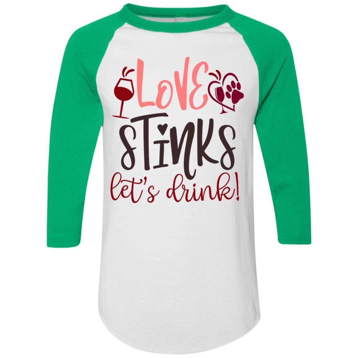 T-Shirts White/Kelly / S Winey Bitches Co "Love Stinks, Let's Drink Colorblock Raglan Jersey WineyBitchesCo