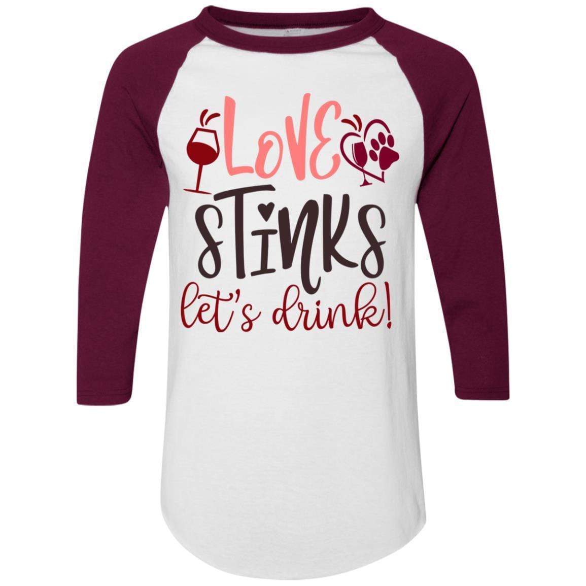 T-Shirts White/Maroon / S Winey Bitches Co "Love Stinks, Let's Drink Colorblock Raglan Jersey WineyBitchesCo