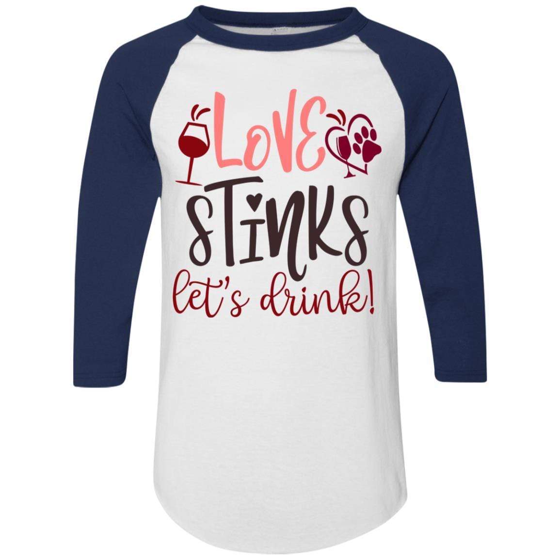 T-Shirts White/Navy / S Winey Bitches Co "Love Stinks, Let's Drink Colorblock Raglan Jersey WineyBitchesCo
