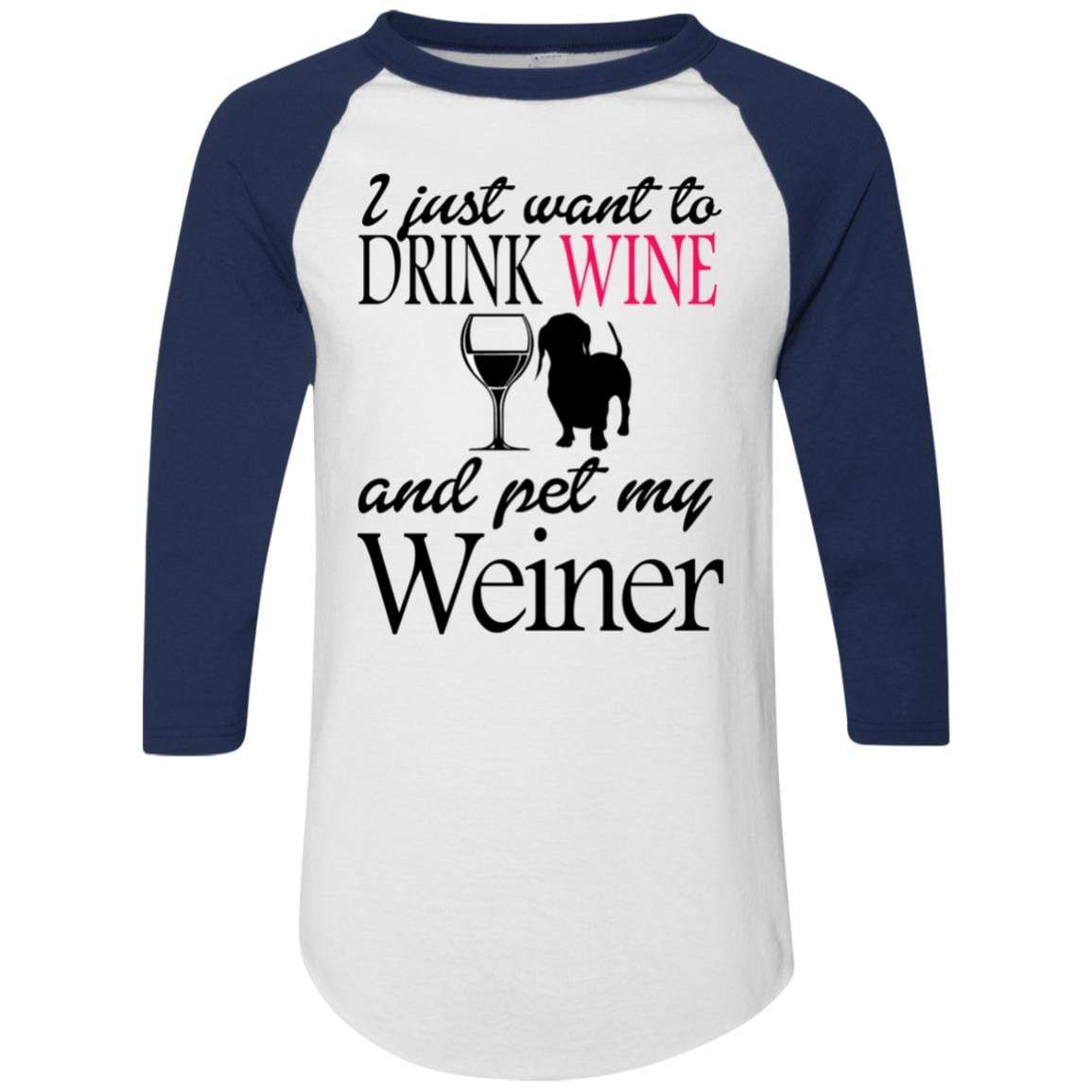 T-Shirts White/Navy / S WineyBitches.Co "Drink wine, Pet Weiner" Colorblock Raglan Jersey WineyBitchesCo