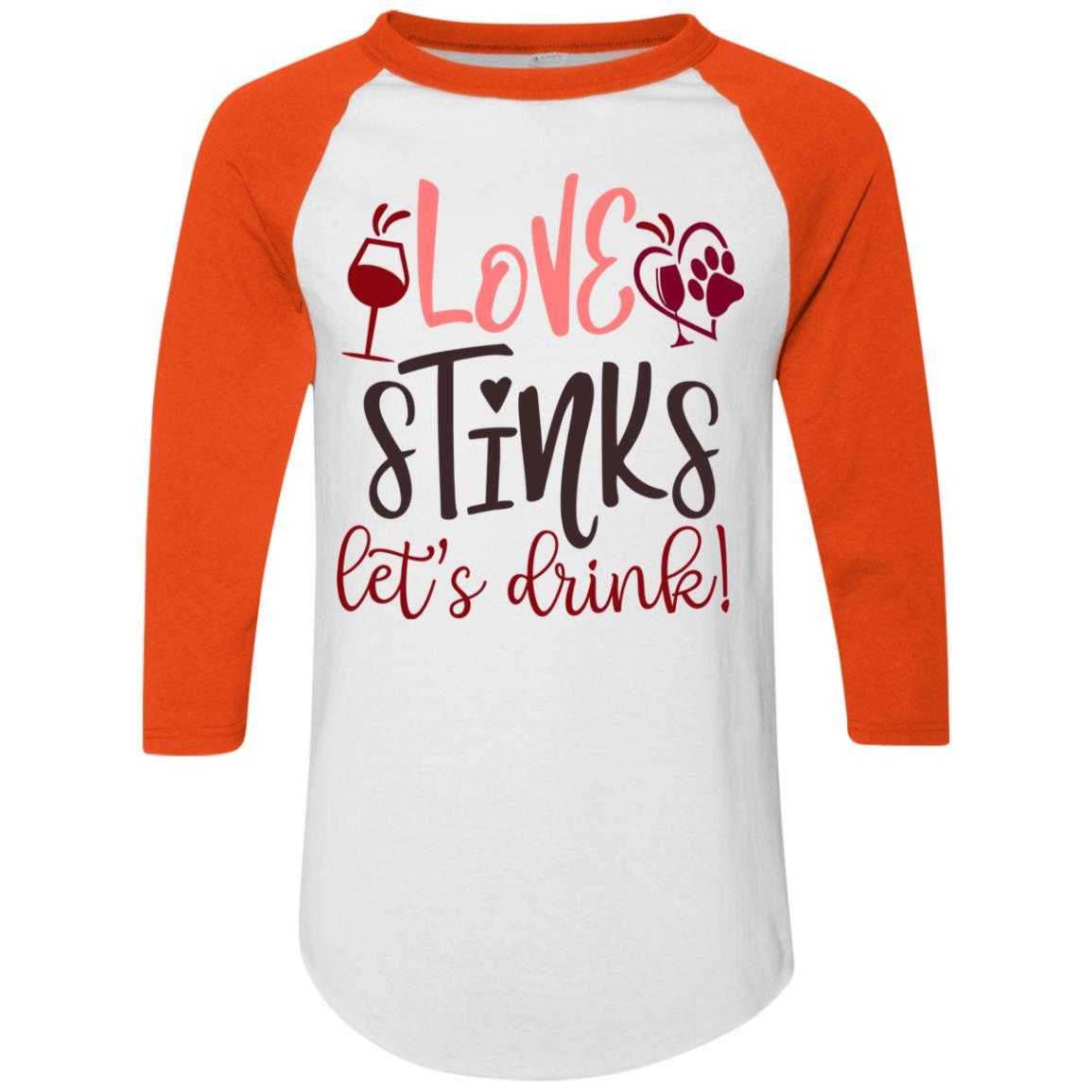 T-Shirts White/Orange / S Winey Bitches Co "Love Stinks, Let's Drink Colorblock Raglan Jersey WineyBitchesCo