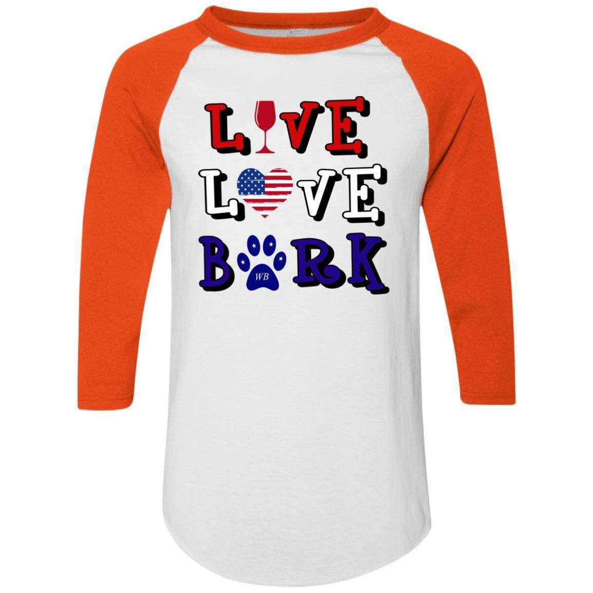 T-Shirts White/Orange / S WineyBitches.Co "Live Love Bark" RWB Colorblock Raglan Jersey WineyBitchesCo