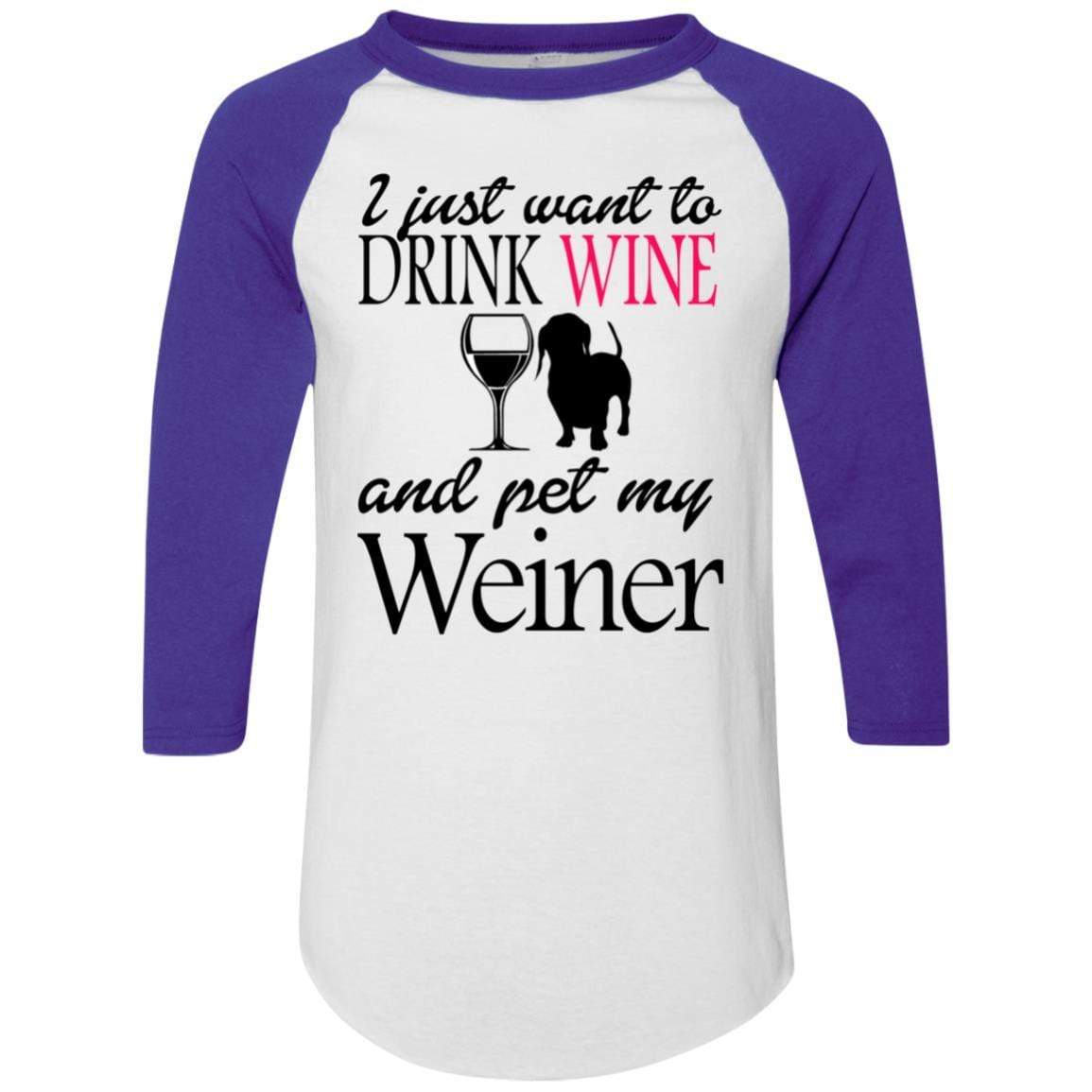 T-Shirts White/Purple / S WineyBitches.Co "Drink wine, Pet Weiner" Colorblock Raglan Jersey WineyBitchesCo