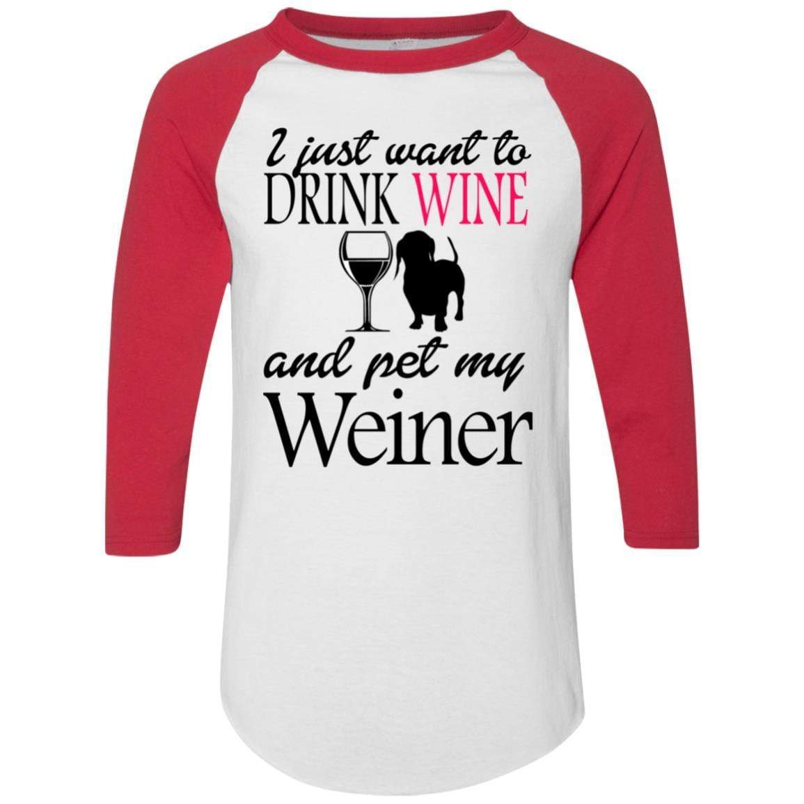 T-Shirts White/Red / S WineyBitches.Co "Drink wine, Pet Weiner" Colorblock Raglan Jersey WineyBitchesCo