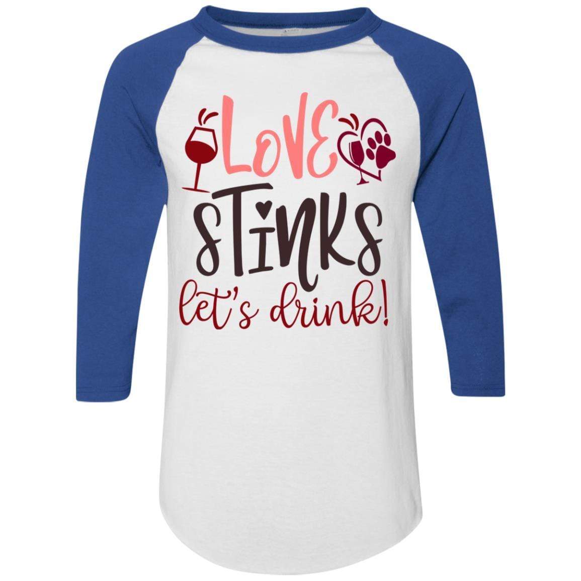 T-Shirts White/Royal / S Winey Bitches Co "Love Stinks, Let's Drink Colorblock Raglan Jersey WineyBitchesCo