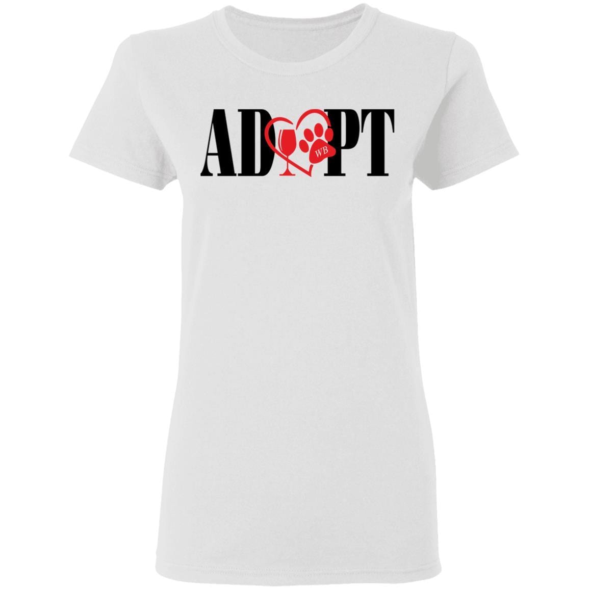 T-Shirts White / S WineyBitches.Co “Adopt” Ladies' 5.3 oz. T-Shirt-Red Heart-Blk Lettering WineyBitchesCo