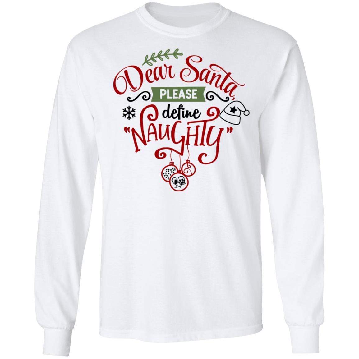 T-Shirts White / S WineyBitches.Co "Dear Santa Please Define Naughty" LS Ultra Cotton T-Shirt WineyBitchesCo