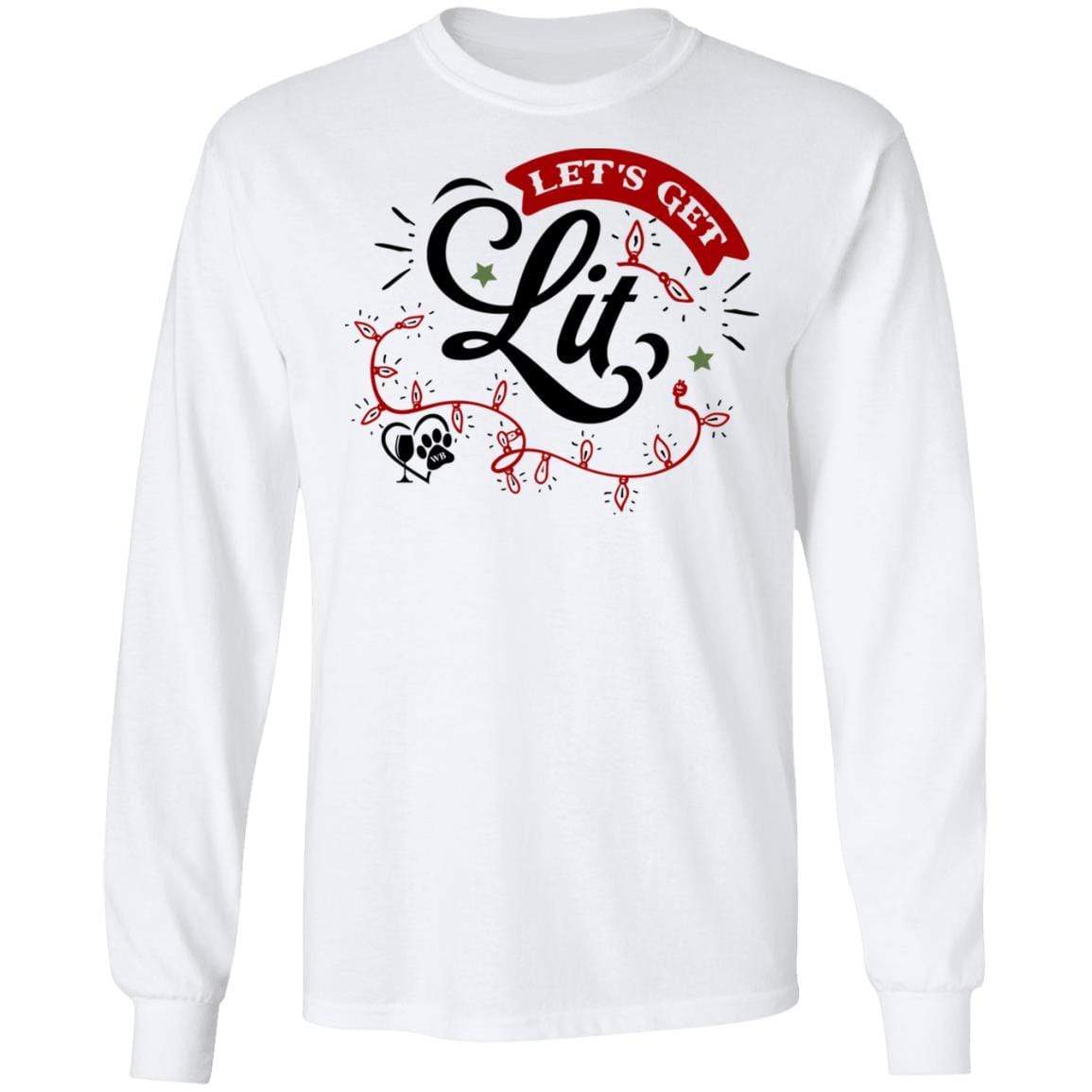 T-Shirts White / S WineyBitches.Co "Let's Get Lit" LS Ultra Cotton T-Shirt WineyBitchesCo